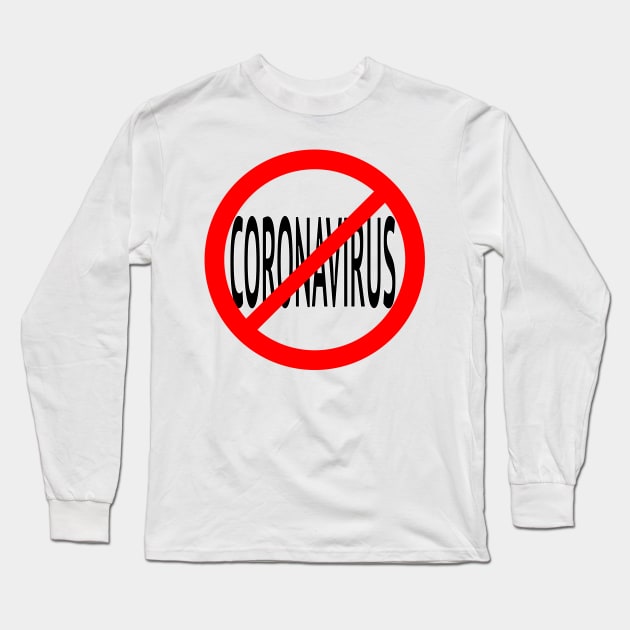 No Coronavirus Long Sleeve T-Shirt by Wickedcartoons